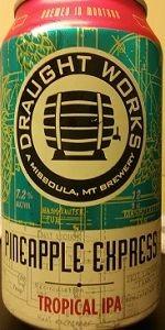 Draught Works - Pineapple Express (6 pack 12oz cans) (6 pack 12oz cans)
